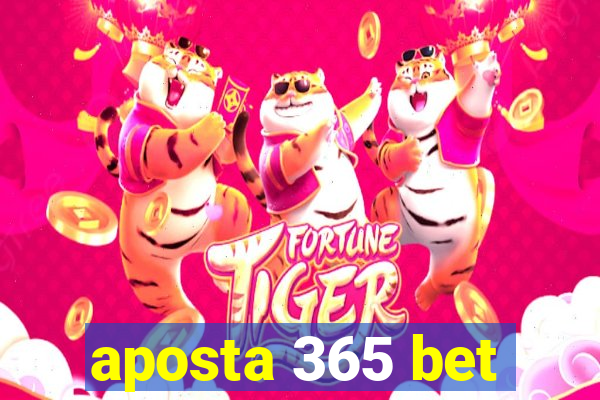 aposta 365 bet